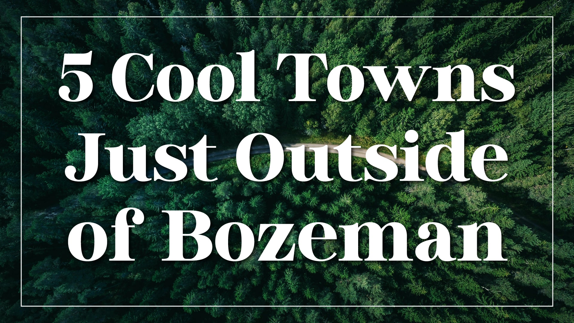 5 Cool Towns Just Outside Bozeman