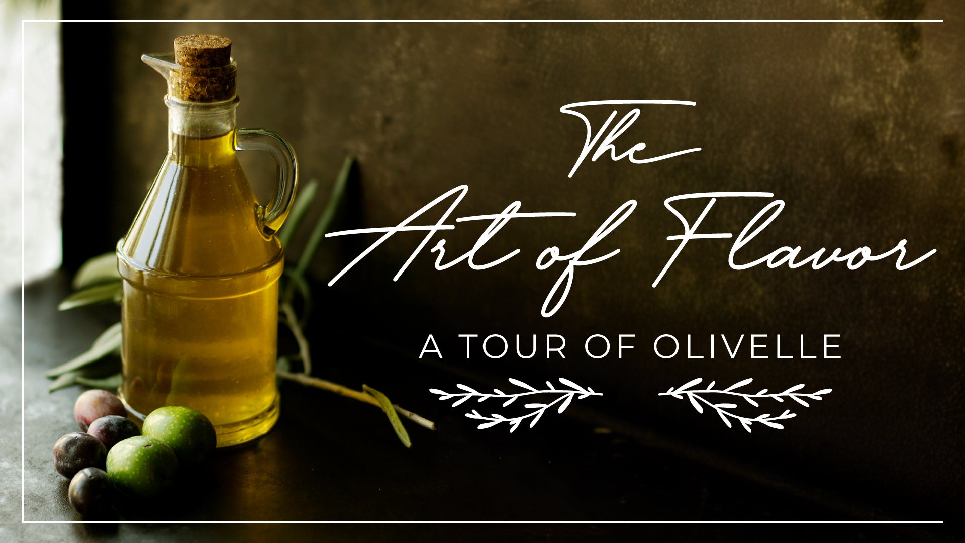 The Art of Flavor: A Tour of Olivelle