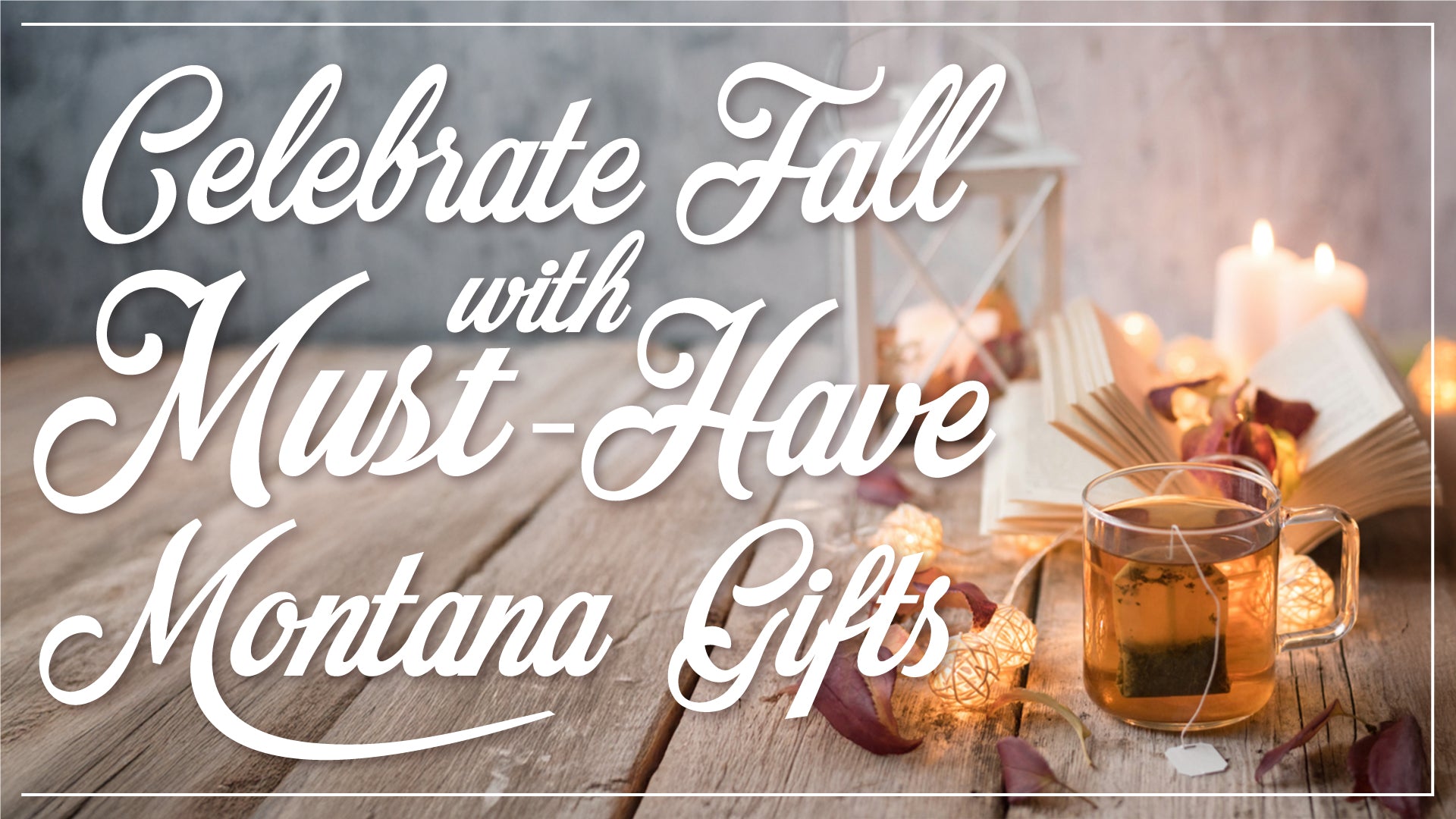 Celebrate Fall with These Must-Have Montana Gifts