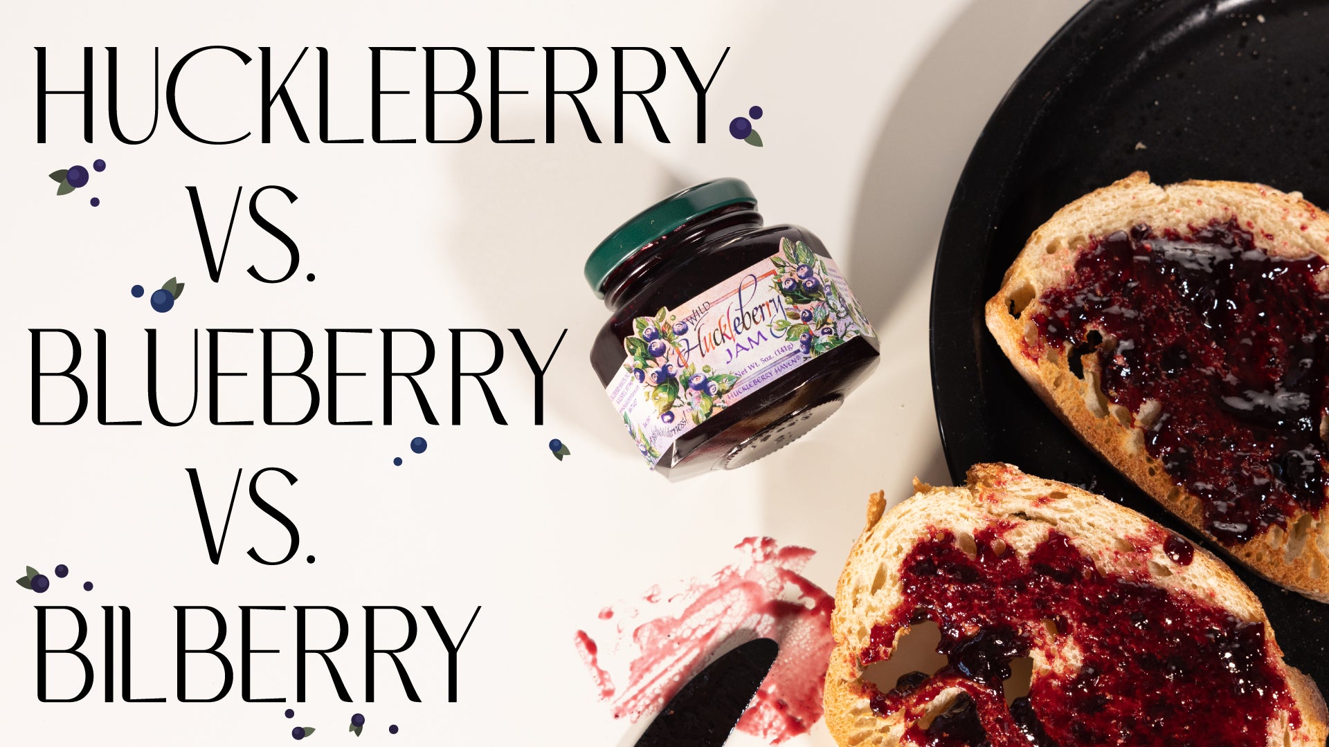 Huckleberries vs. Blueberries vs. Bilberries?