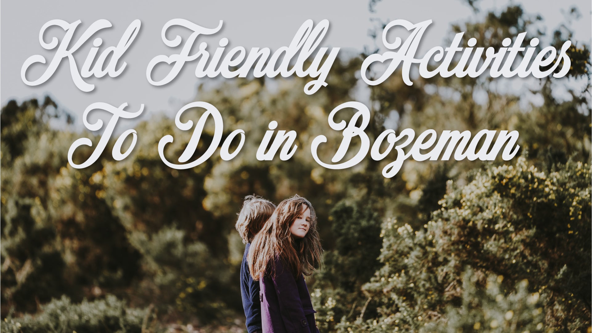 Kid Friendly Activities in Bozeman, Montana