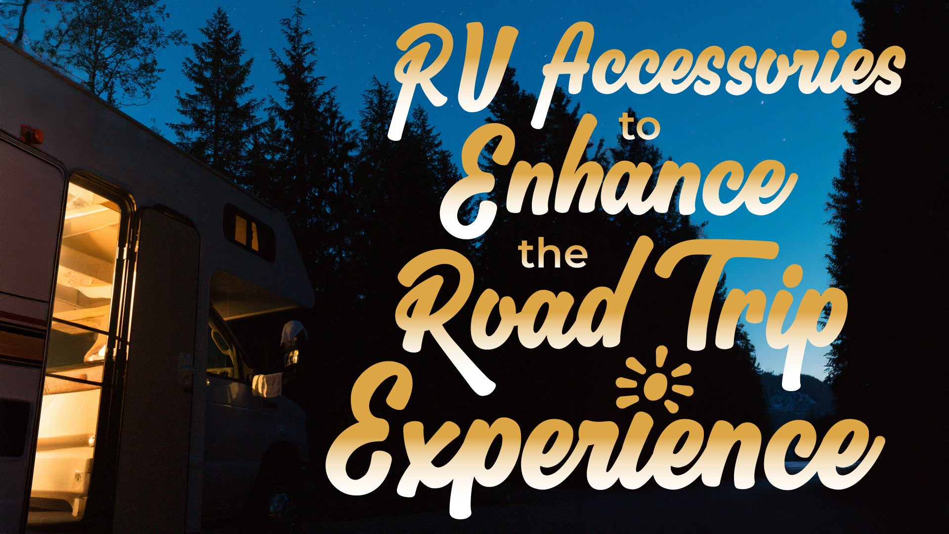 Unique Accessories for RV Owners to Enhance the Road Trip Experience