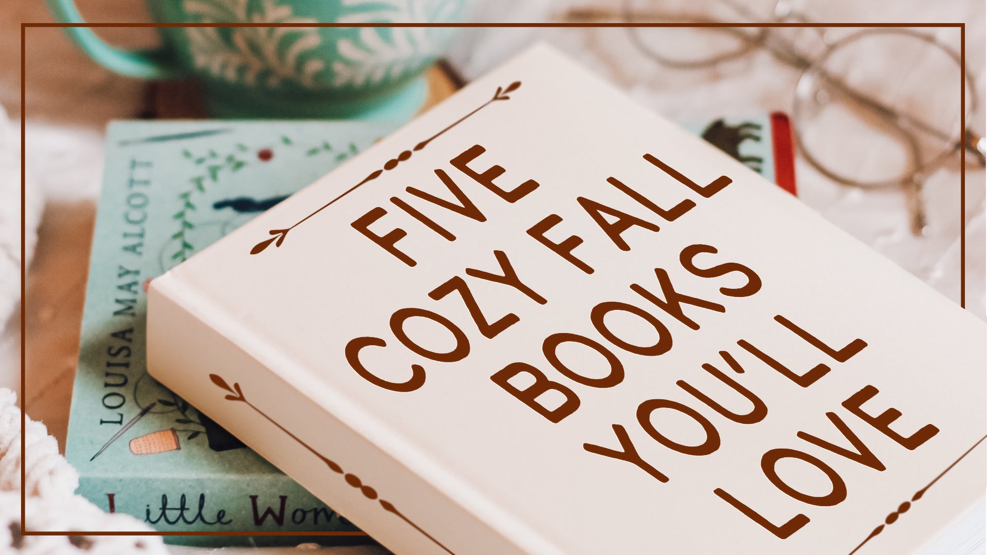 5 Cozy Fall Books You'll Love!