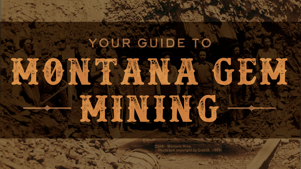 Your Guide To Gem Mining In Montana – Montana Gift Corral