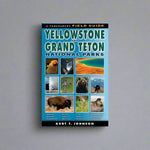 A Farcountry Field Guide to Yellowstone and Grand Tetons National Parks by Kurt F. Johnson