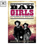 Bedside Book of Bad Girls: Outlaw Women of the American West