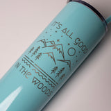 All Good Skinny Tumbler by Montana Gift Corral