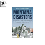 Montana Disasters by Butch Larcombe