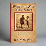 Where the Wind Never Sleeps by Ruth M. Sherwood