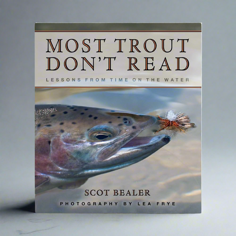 Most Trout Don’t Read by Scot Bealer